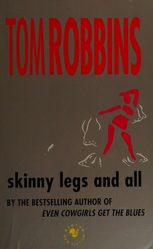 Tom Robbins: Skinny legs and all. (1991, Bantam)