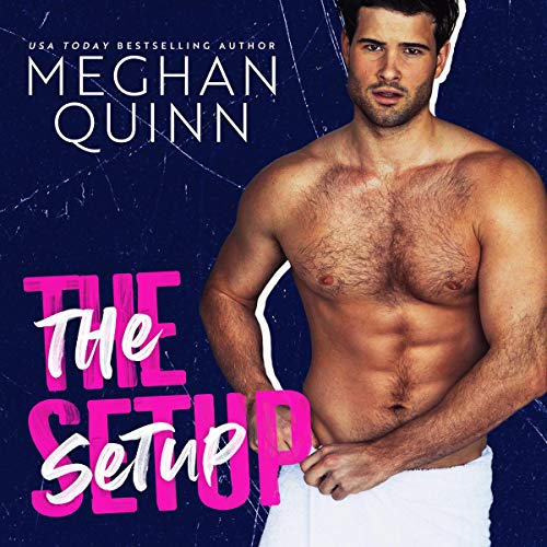 Meghan Quinn, Kelsey Navarro, Connor Crais: The Setup (AudiobookFormat, 2020, Dreamscape Media, LLC)