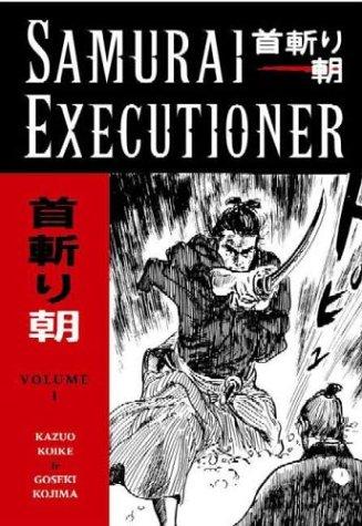 Kazuo Koike, Goseki Kojima: Samurai Executioner Vol. 1 (Paperback, 2004, Dark Horse)