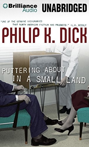 Philip K. Dick: Puttering About in a Small Land (AudiobookFormat, 2014, Brilliance Audio)