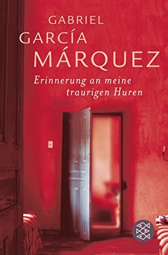 Gabriel García Márquez: Erinnerung an meine traurigen Huren (Hardcover, 2006, Fischer Taschenbuch Vlg.)