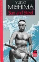 三島由紀夫: Sun & steel. (1970, Kodansha International)