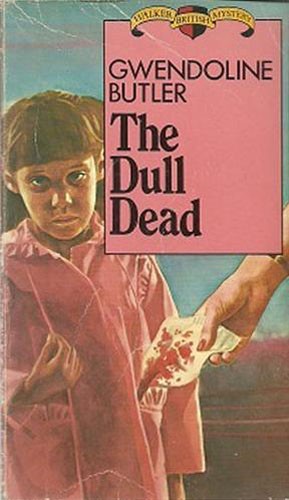 Gwendoline Butler: Dull Dead (Walker British Mystery) (Paperback, 1985, Walker & Company)
