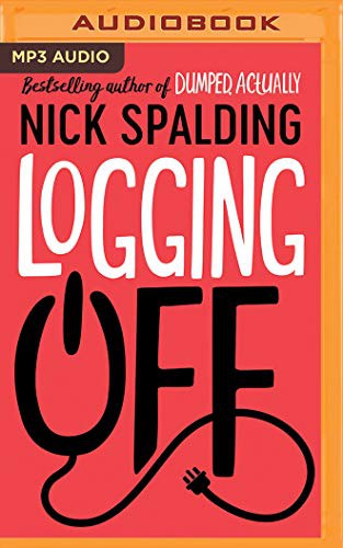 Nick Spalding, Rory Barnett: Logging Off (AudiobookFormat, 2020, Brilliance Audio)