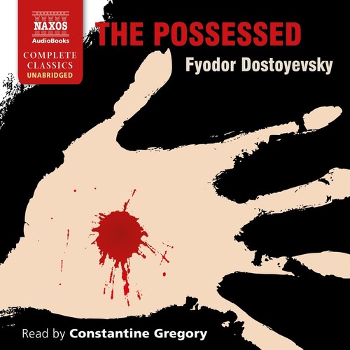 Fyodor Dostoevsky: The Possessed (AudiobookFormat, 2018, Naxos Audiobooks)