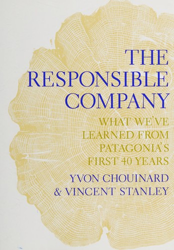 Yvon Chouinard: The responsible company (2012, Patagonia Books)