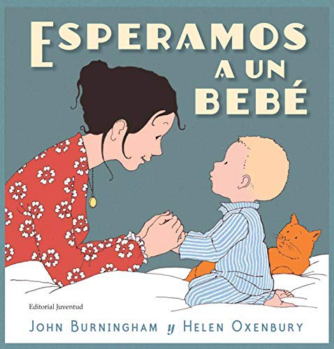 John Burningham, Helen Oxenbury, Susana Tornero Brugués: Esperamos a un bebé (Hardcover, 2019, Editorial Juventud, S.A.)