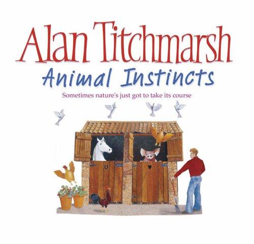 Alan Titchmarsh: Animal Instincts (AudiobookFormat, 2006, Simon & Schuster Audio)