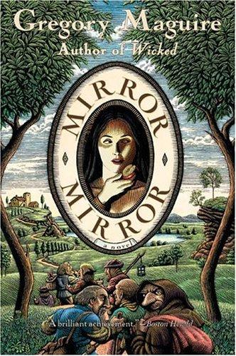 Gregory Maguire: Mirror Mirror (Paperback, 2004, Harper Paperbacks)