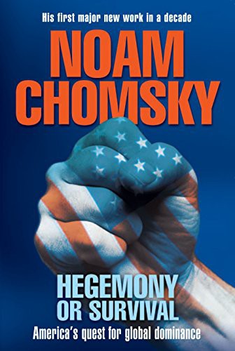 Noam Chomsky: Hegemony Or Survival - America's Quest For Global Dominance (Paperback, 2003, Allen & Unwin)