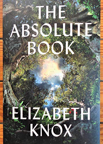 Elizabeth Knox: The Absolute Book (Paperback, 2019, Victoria University Press)