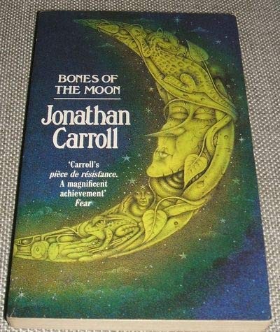 Jonathan Carroll: Bones of the moon. (1987, Arrow)