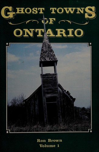 Brown, Ron: Ghost towns of Ontario (1978, Cannonbooks)