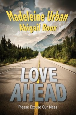 Abigail Roux: Love Ahead (2008, Dreamspinner Press)