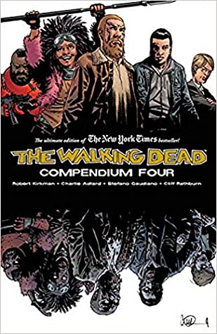 Robert Kirkman, Charlie Adlard, Cliff Rathburn, Stefano Gaudiano: The Walking Dead Compendium Volume 4 (Paperback, 2019, Image Comics)