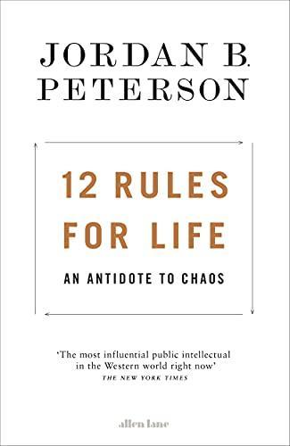 Jordan Peterson: 12 Rules for Life: An Antidote to Chaos (2019)