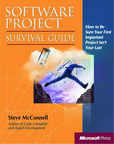 Steve McConnell: Software project survival guide (1998, Microsoft Press)