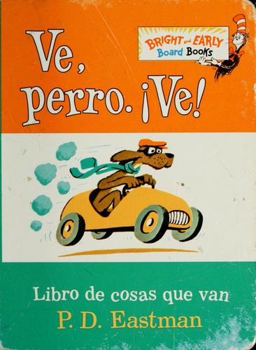 P. D. Eastman: Ve, perro. ve! (2003, Random House)