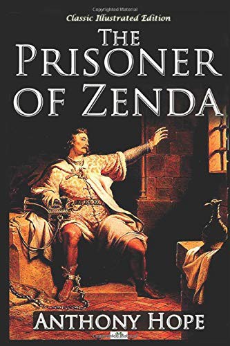 Anthony Hope, Robinson, M.: The Prisoner of Zenda - Classic Illustrated Edition (Paperback, Independently published)