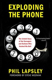 Phil Lapsley: Exploding the Phone (2014, Grove Press)