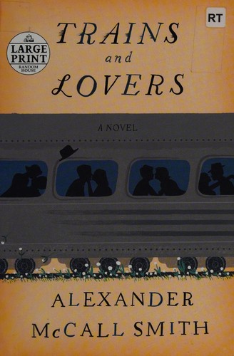 Alexander McCall Smith: Trains and lovers (2012)