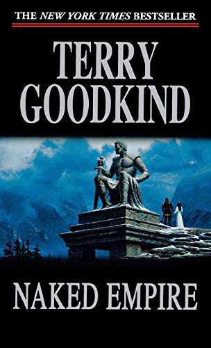 Terry Goodkind: Naked Empire (Paperback, 2004, Tor Trade, Tor Books)