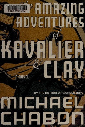 Michael Chabon: The Amazing Adventures of Kavalier and Clay (Hardcover, 2000, Random House)