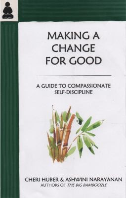 Cheri Huber, Ashwini Narayanan: Making a Change for Good (2021, Keep it Simple Books)