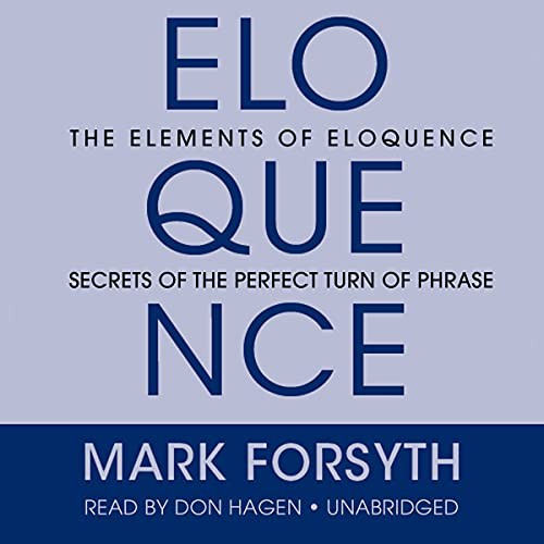 Mark Forsyth: The Elements of Eloquence (AudiobookFormat, 2015, Gildan Media and Blackstone Audio)