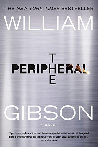 William Gibson: The Peripheral (Paperback, 2015, Berkley Publishing Group, Berkley)