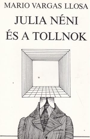 Mario Vargas Llosa: Julia néni és a tollnok (Hardcover, Hungarian language, 1983, Európa)