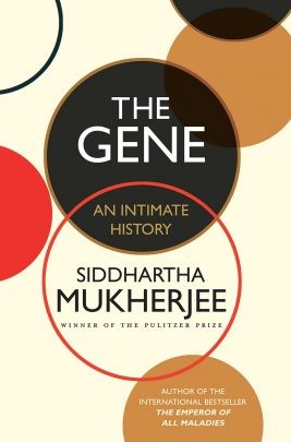 Dennis Boutsikaris, Siddhartha Mukherjee: The Gene (Hardcover, 2016, Allen Lane / Penguin Books)