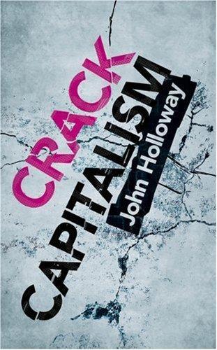 John Holloway: Crack Capitalism (2010)