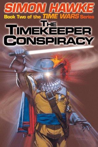 Simon Hawke: The Timekeeper Conspiracy (Time Wars, No. 2) (Paperback, 1999, Pulpless.com)