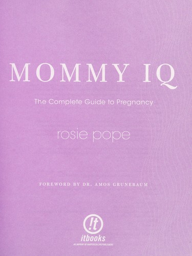 Rosie Pope: Mommy IQ (2012, It Books)