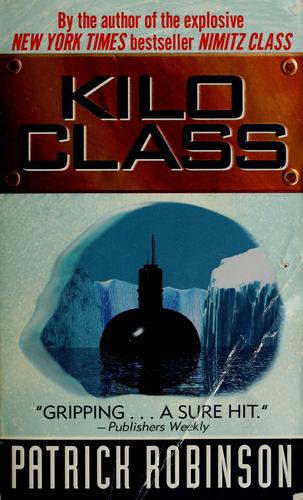 Patrick Robinson: Kilo class (1999, HarperPaperbacks)