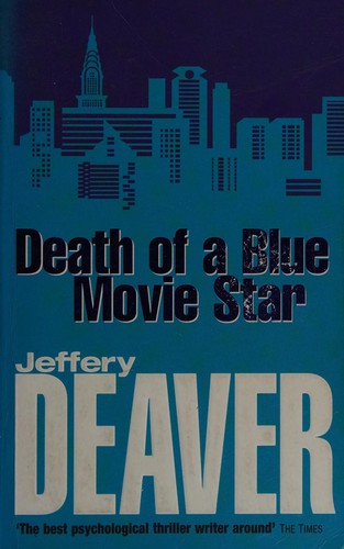 Jeffery Deaver: Death of a blue movie star (2001, Hodder & Stoughton)