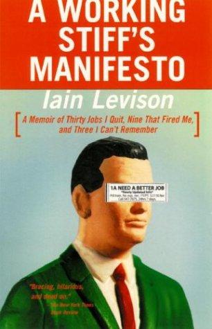 Iain Levison: A Working Stiff's Manifesto (Paperback, 2003, Random House Trade Paperbacks)