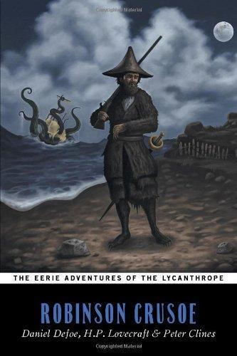 Peter Clines: The Eerie Adventures of the Lycanthrope Robinson Crusoe (2010)