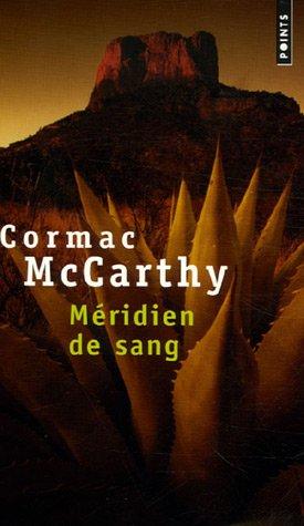 Cormac McCarthy: Méridien de sang (Paperback, French language, 2001, Seuil)