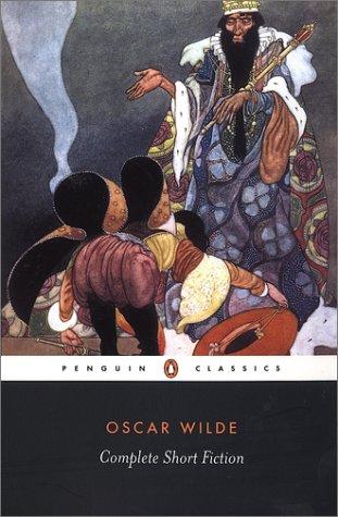 Oscar Wilde: Complete short fiction (2003, Penguin Books)