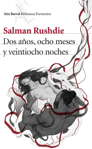 Salman Rushdie: Dos años, ocho meses y veintiocho noches (2015, Seix Barral)