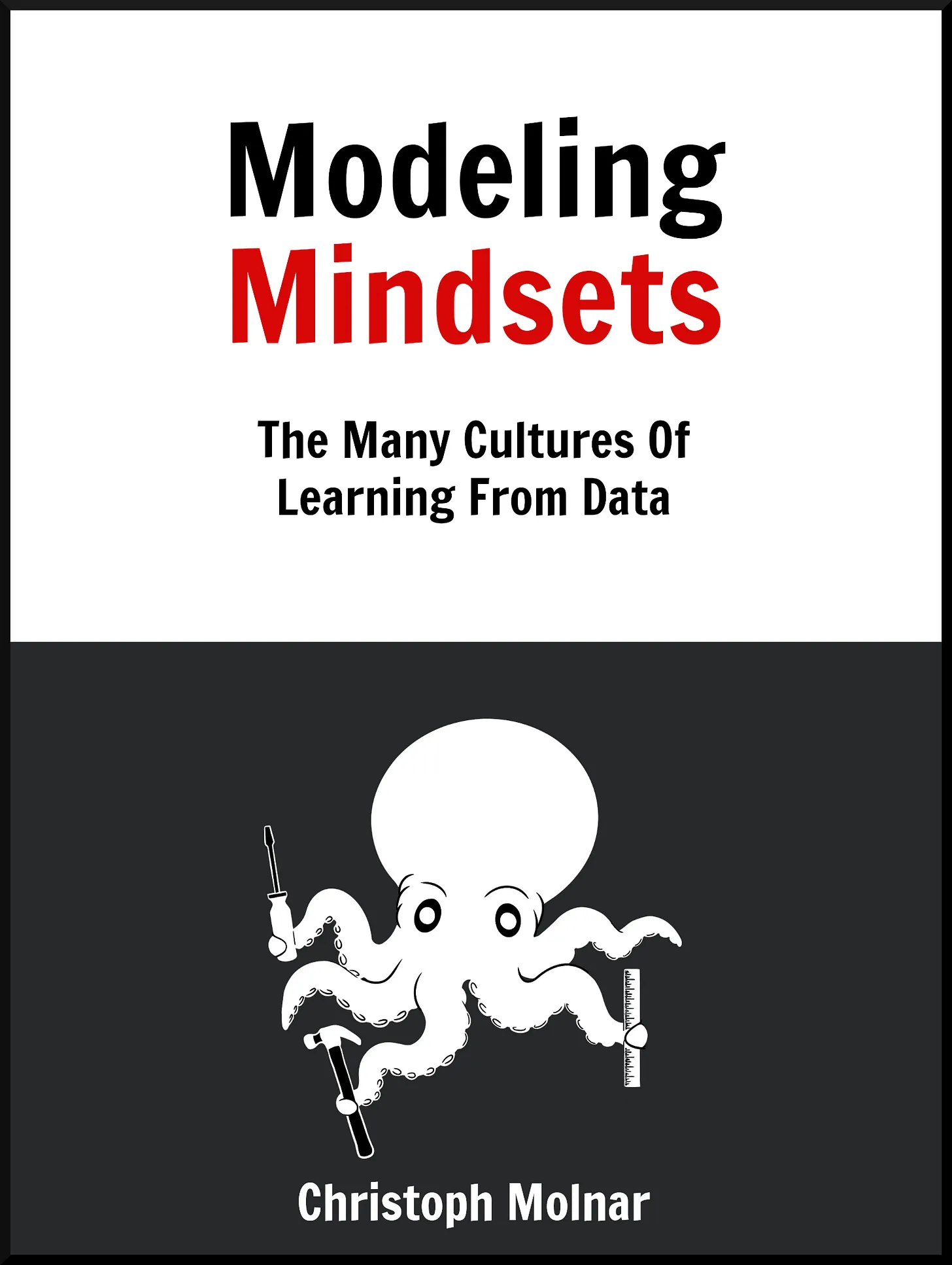 Modeling Mindsets (EBook, english language, Christoph Molnar, Germany, Munich)