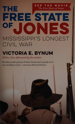 Victoria E. Bynum: Free State of Jones (2015, University of North Carolina Press)