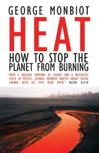 George Monbiot: Heat : How to Stop the Planet from Burning (2007)