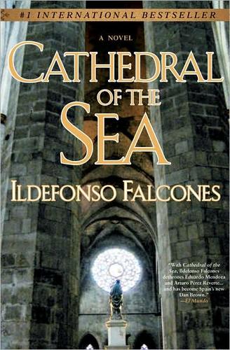 Ildefonso Falcones, Ildefonso Falcones de Sierra: Cathedral of the Sea (Hardcover, 2008, Dutton Adult)