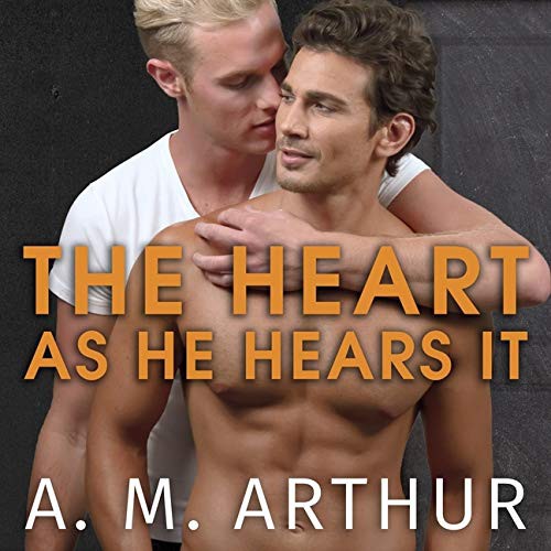 A M Arthur, Guy Locke: The Heart as He Hears It Lib/E (AudiobookFormat, 2016, Tantor Audio)