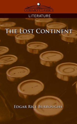 Edgar Rice Burroughs: The Lost Continent (Paperback, 2005, Cosimo Classics)