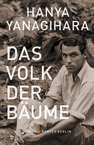 Hanya Yanagihara: Das Volk der Bäume (Hardcover, German language, 2019, Hanser Berlin)