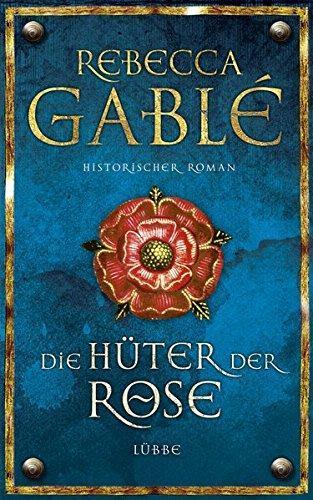 Rebecca Gablé: Die Hüter der Rose (German language, 2006)